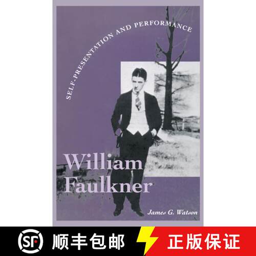 【3-4周达】William Faulkner: Self-Presentation and Performance [9780292791510]