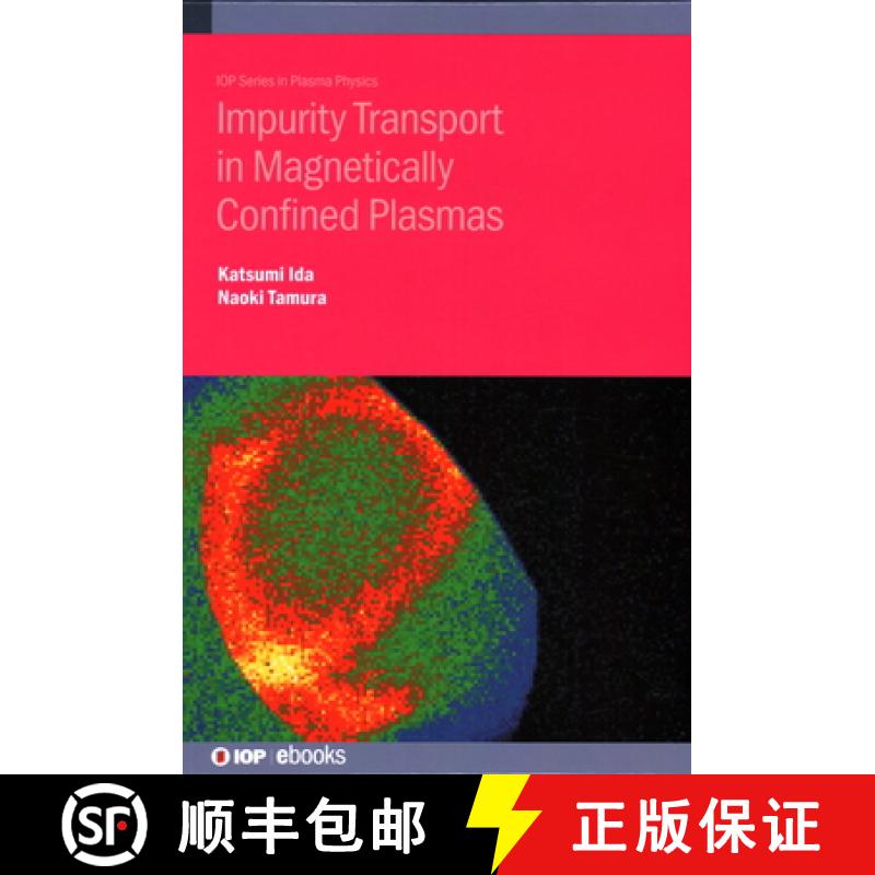 预订 Impurity Transport in Magnetically Confined Plasmas [9780750314497]