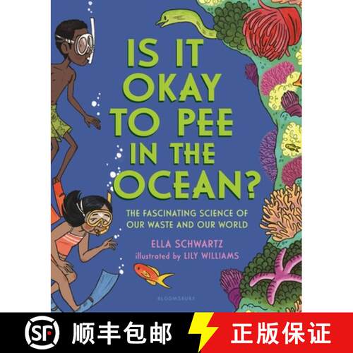 【3-4周达】精装 Is It Okay to Pee in the Ocean?: The Fascinating Science of Our Waste and Our World [9781681195131]