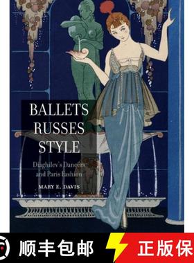【3-4周达】Ballets Russes Style: Diaghilev's Dancers and Paris Fashion [9781861897572]
