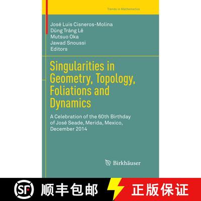 【3-4周达】Singularities in Geometry, Topology, Foliations and Dynamics : A Celebration of the 60th B... [9783319818702]