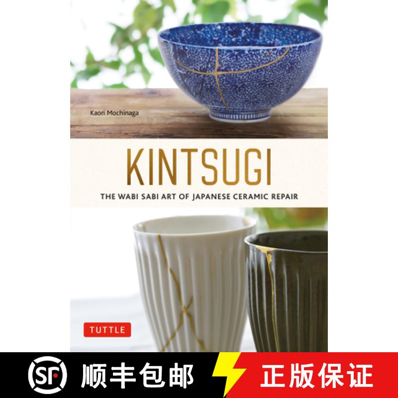 【3-4周达】Kintsugi: The Wabi Sabi Art of Japanese Ceramic Repair [9784805317211]