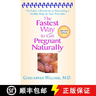 【3-4周达】The Fastest Way to Get Pregnant Naturally: The Latest Information on Conceiving a Healthy ... [9781401308704]