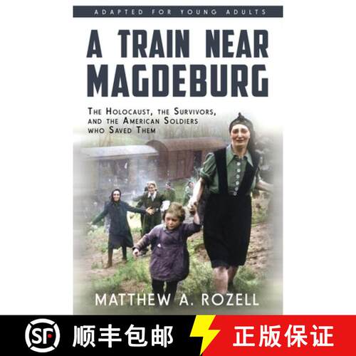【3-4周达】A Train near Magdeburg (the Young Adult Adaptation): The Holocaust, the Survivors, and the... [9781948155137]