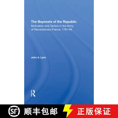 【3-4周达】The Bayonets of the Republic: Motivation and Tactics in the Army of Revolutionary France, ... [9780367290306]
