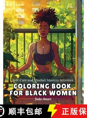 预订 Self-Care and Mindset Mastery Activities Coloring Book for Black Women: Over 41 Beautiful Illust... [9781953149619]