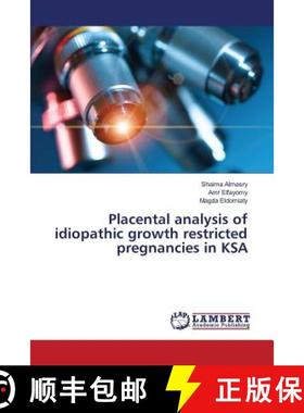 预订 Placental analysis of idiopathic growth restricted pregnancies in KSA [9783659824067]