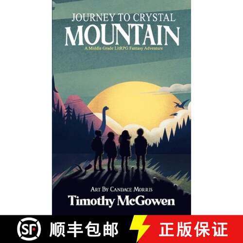 【3-4周达】Journey to Crystal Mountain: A Middle Grade LitRPG Fantasy Adventure [9781956179255]