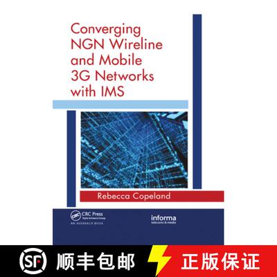 【3-4周达】Converging NGN Wireline and Mobile 3G Networks with IMS: Converging NGN and 3G Mobile [9780367386115]