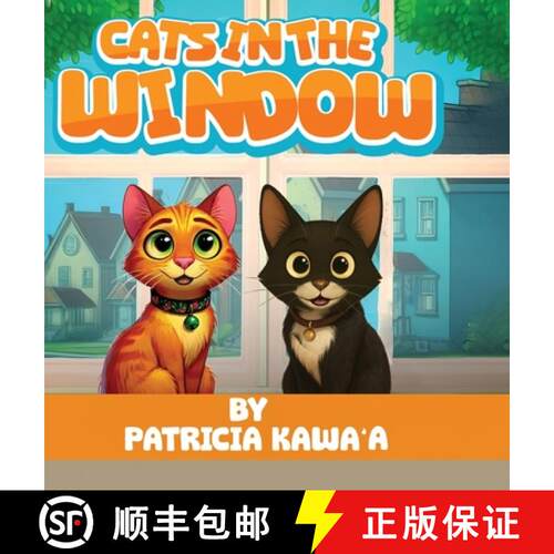 【3-4周达】精装 Cats in the Window: A Purr-fectly Fun Rhyming Story About Two Curious Cats, Friendshi... [9798896693253]