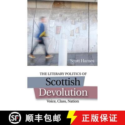 【3-4周达】The Literary Politics of Scottish Devolution: Voice, Class, Nation [9781474418133]