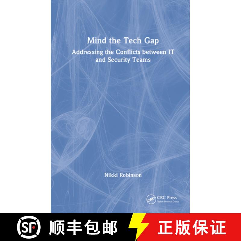 【3-4周达】Mind the Tech Gap: Addressing the Conflicts Between It and Security Teams [9781032206165]