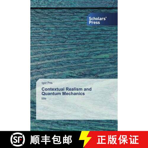 预订 Contextual Realism and Quantum Mechanics [9786138923411]