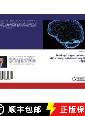 预订 Acid sphingomyelinase deficiency enhances myelin repair [9783330344778]