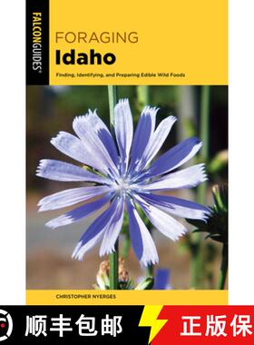 【3-4周达】Foraging Idaho: Finding, Identifying, and Preparing Edible Wild Foods [9781493067558]