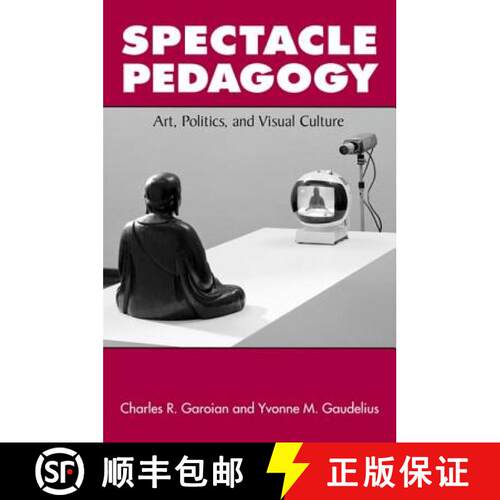 【3-4周达】精装 Spectacle Pedagogy : Art, Politics, and Visual Culture [9780791473856]