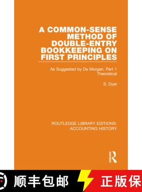【3-4周达】A Common-Sense Method of Double-Entry Bookkeeping on First Principles : As Suggested by De... [9780367505097]