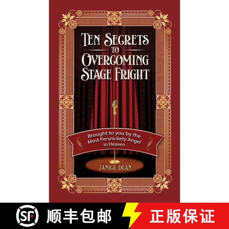 【2-3周达】Ten Secrets to Overcoming Stage Fright: Brought to You by the Most Persnickety Angel in He... [9781951744847]