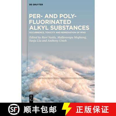 【3-4周达】Per- And Polyfluorinated Alkyl Substances: Occurrence, Toxicity and Remediation of Pfas [9783110796711]
