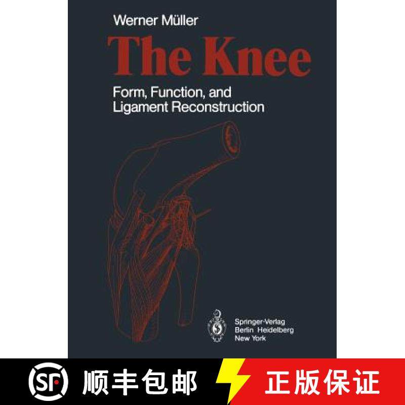 【3-4周达】The Knee: Form, Function, and Ligament Reconstruction [9783642617652]