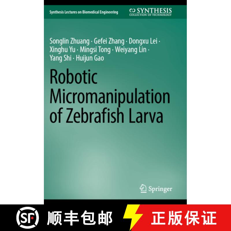 【3-4周达】Robotic Micromanipulation of Zebrafish Larva [9783031334122]