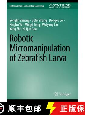 【3-4周达】Robotic Micromanipulation of Zebrafish Larva [9783031334122]