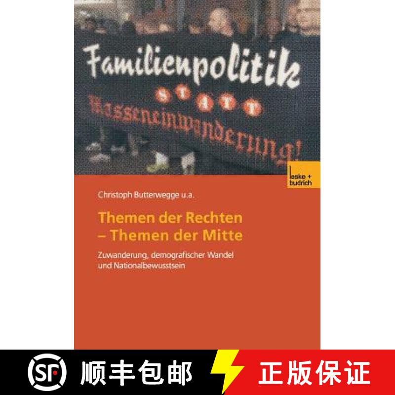 【3-4周达】Themen Der Rechten -- Themen Der Mitte: Zuwanderung, Demografischer Wandel Und Nationalbew... [9783810034199]