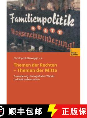 【3-4周达】Themen Der Rechten -- Themen Der Mitte: Zuwanderung, Demografischer Wandel Und Nationalbew... [9783810034199]