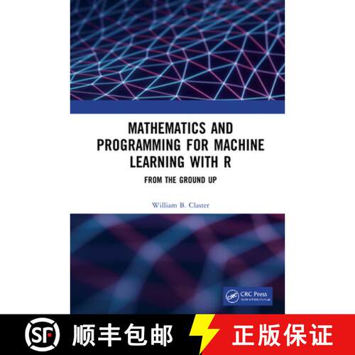 【3-4周达】精装 Mathematics and Programming for Machine Learning with R : From the Ground Up [9780367561949]