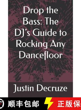 【3-4周达】Drop the Bass: The DJ's Guide to Rocking Any Dancefloor [9789678226356]