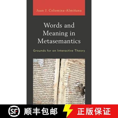 【3-4周达】Words and Meaning in Metasemantics : Grounds for an Interactive Theory [9781793609489]
