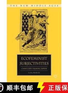 【3-4周达】Ecofeminist Subjectivities: Chaucer's Talking Birds [9780230115279]