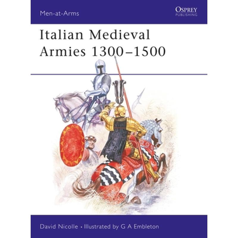 【4周达】Italian Mediaeval Armies, 1300-1500[9780850454772]