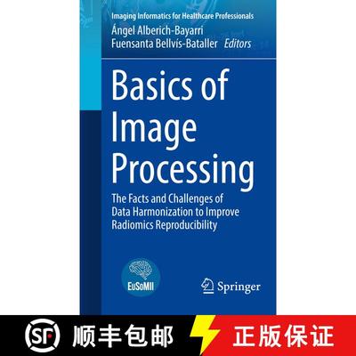 【3-4周达】Basics of Image Processing: The Facts and Challenges of Data Harmonization to Improve Radi... [9783031484452]