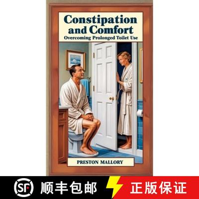 【3-4周达】Constipation and Comfort: Overcoming Prolonged Toilet Use [9798330657162]