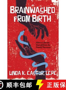 预订 Brainwashed From Birth: How to Liberate Yourself from the Family Narcissist [9798990532601]