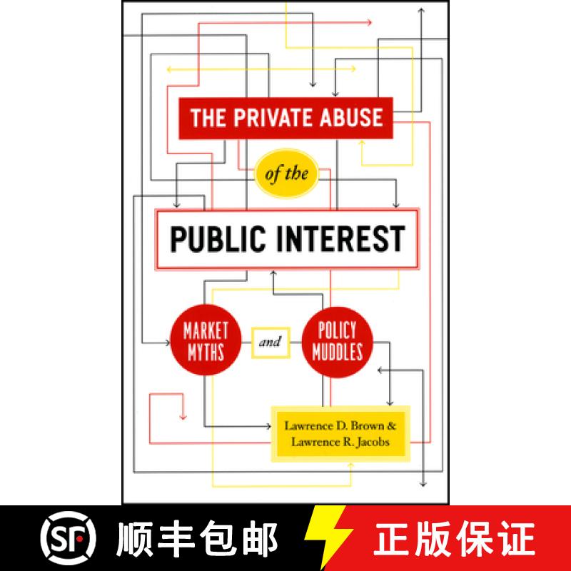 【3-4周达】The Private Abuse of the Public Interest: Market Myths and Policy Muddles [9780226076430]