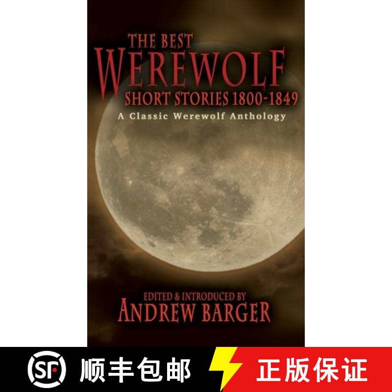 【3-4周达】The Best Werewolf Short Stories 1800-1849: A Classic Werewolf Anthology [9781933747248]