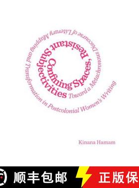 预订 Confining Spaces, Resistant Subjectivities: Toward a Metachronous Discourse of Literary Mapping ... [9781443859851]