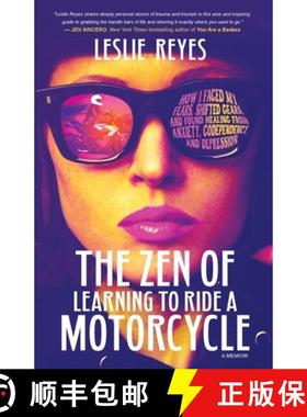 【3-4周达】The Zen of Learning to Ride a Motorcycle: How I Faced My Fears, Shifted Gears, and Found H... [9798985570304]
