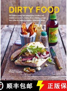 【3-4周达】Dirty Food: 65 Deliciously Lip-Smacking Foods That Make You Crave More, from Sticky Wings ... [9781788792325]