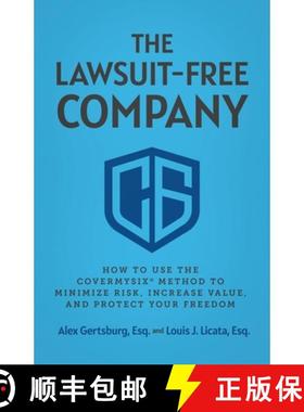 预订 The Lawsuit-Free Company: How to Use the CoverMySix(R) Method to Minimize Risk, Increase Value, ... [9781636802145]