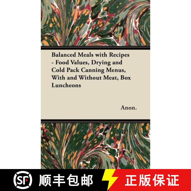 【2-3周达】Balanced Meals with Recipes - Food Values, Drying and Cold Pack Canning Menus, With and Wi... [9781447463733]