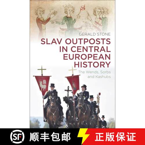 【3-4周达】Slav Outposts in Central European History: The Wends, Sorbs and Kashubs [9781472592095]