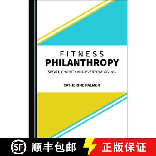 【3-4周达】精装 Fitness Philanthropy: Sport, Charity and Everyday Giving [9781527555426]
