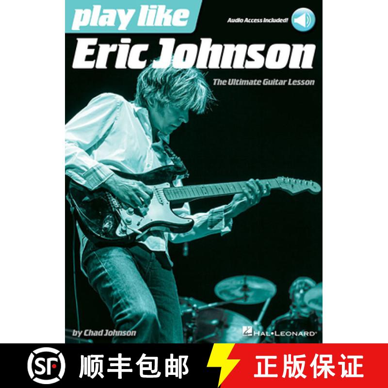 【3-4周达】Play Like Eric Johnson: The Ultimate Guitar Lesson Book with Online Audio Tracks [9781495006272]