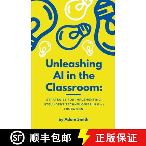 【3-4周达】Unleashing AI in the Classroom: Strategies for Implementing Intelligent Technologies in K-... [9798223219750]