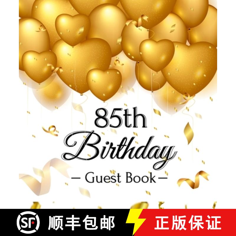 【3-4周达】85th Birthday Guest Book: Gold Balloons Hearts Confetti Ribbons Theme, Best Wishes from Fa... [9788395823411]
