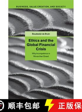 【3-4周达】Ethics and the Global Financial Crisis: Why Incompetence Is Worse than Greed - Ethics and ... [9781107421653]