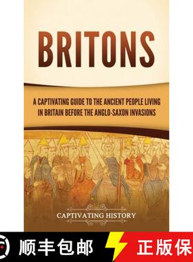 预订 Britons: A Captivating Guide to the Ancient People Living in Britain Before the Anglo-Saxon Inva... [9798893581539]